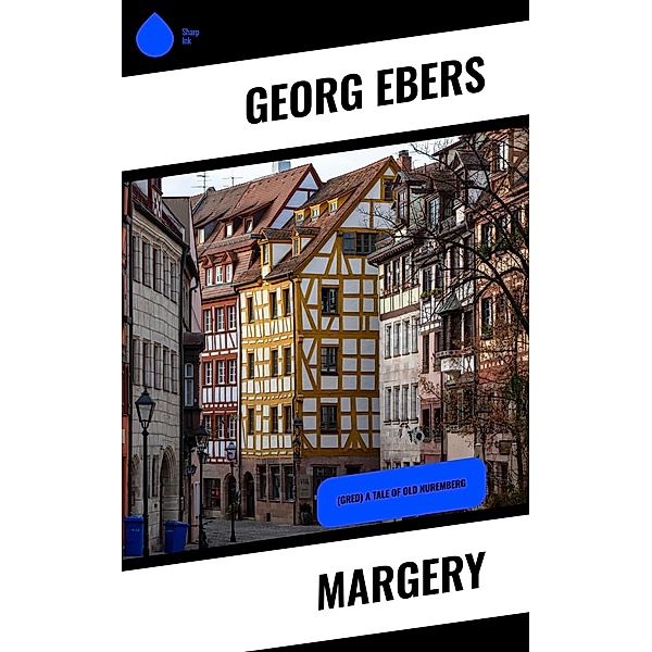 Margery, Georg Ebers