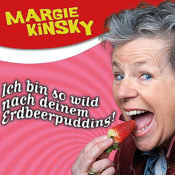 Margie Kinsky, Ich bin so wild nach deinem Erdbeerpudding!, Margie Kinsky