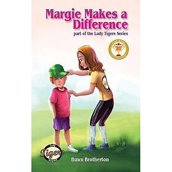 Margie Makes a Difference / Lady Tigers, Dawn Brotherton