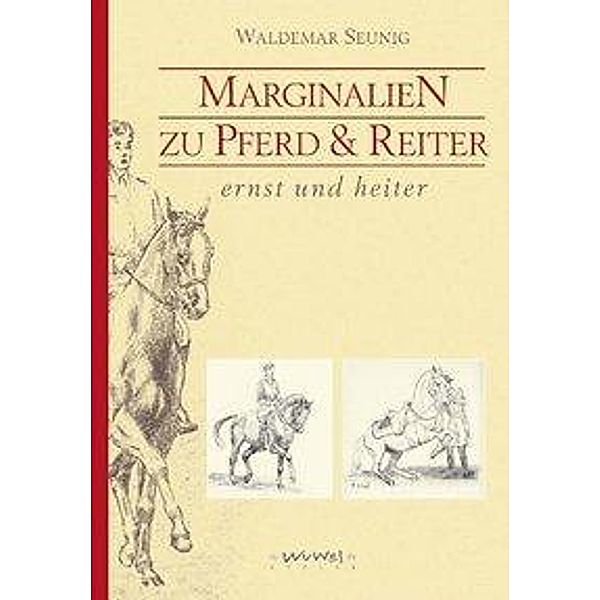 Marginalien zu Pferd & Reiter, ernst und heiter, Waldemar Seunig