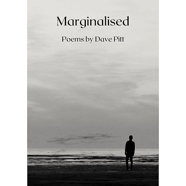 Marginalised, Dave Pitt