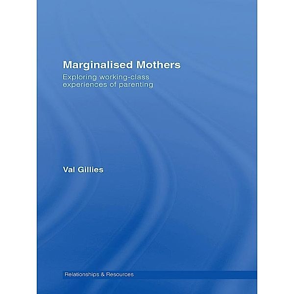 Marginalised Mothers, Val Gillies