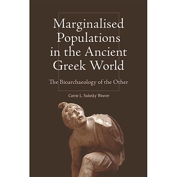 Marginalised Populations in the Ancient Greek World, Carrie Weaver