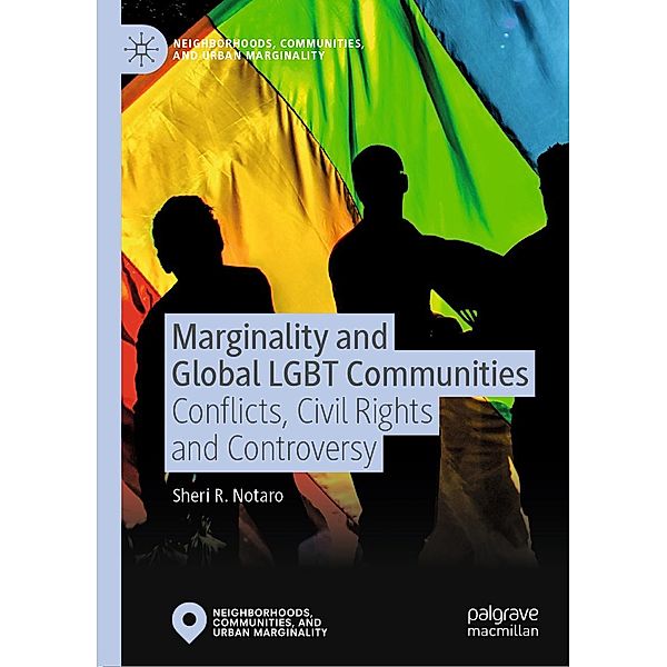 Marginality and Global LGBT Communities / Neighborhoods, Communities, and Urban Marginality, Sheri R. Notaro