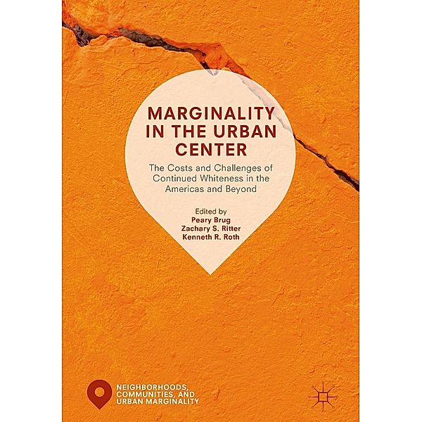 Marginality in the Urban Center / Neighborhoods, Communities, and Urban Marginality