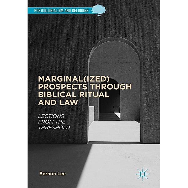 Marginal(ized) Prospects through Biblical Ritual and Law / Postcolonialism and Religions, Bernon Lee