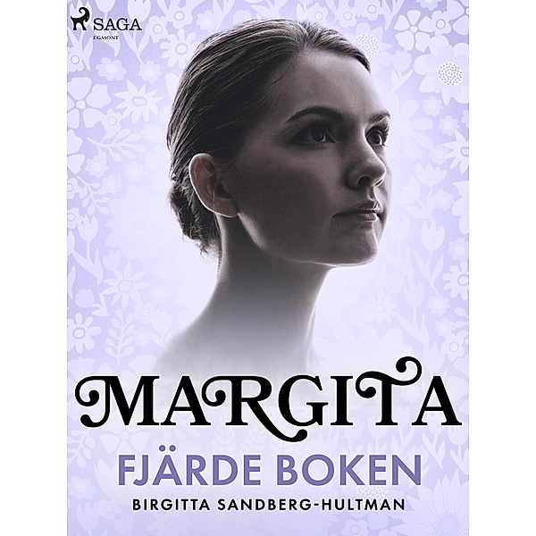 Margita. Fjärde boken / Margita Berggren Bd.4, Birgitta Sandberg-Hultman