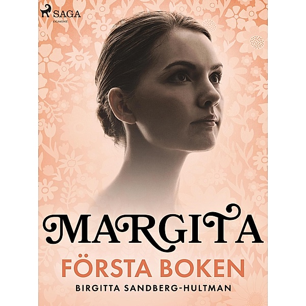 Margita. Första boken / Margita Berggren Bd.1, Birgitta Sandberg-Hultman