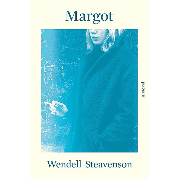 Margot: A Novel, Wendell Steavenson