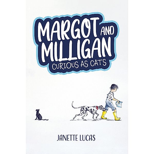 Margot and Milligan - Curious as Cats / Austin Macauley Publishers, Janette Lucas