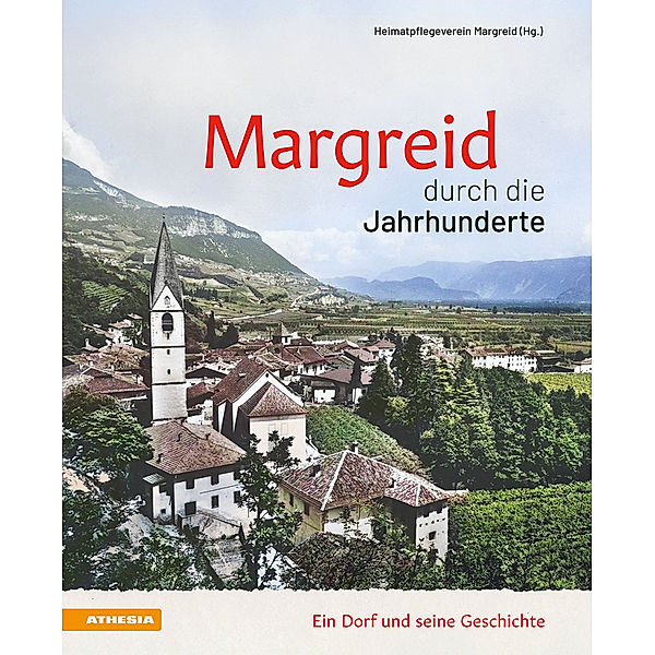 Margreid durch die Jahrhunderte, Gino Bombonato, Armin Gschnell, Erwin Lona, Angelika Pedron, Martin Schweiggl, Patrick Thaler, Franziska Zemmer