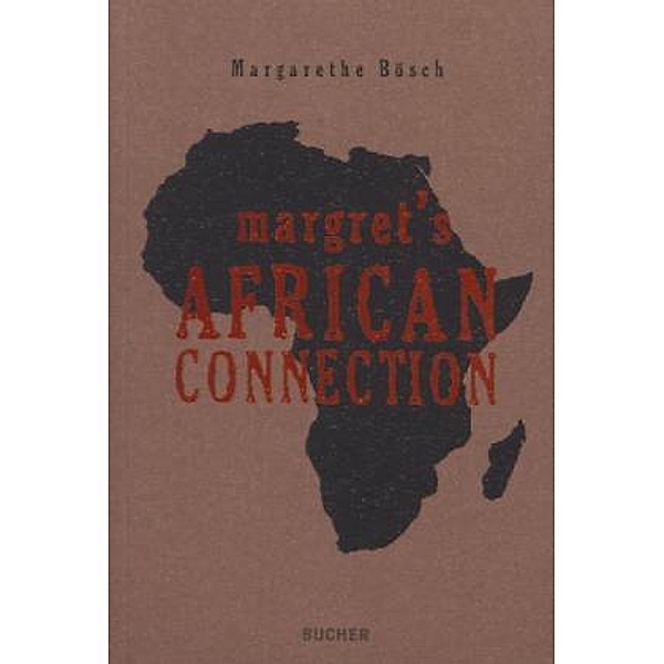 Margret's African Connection, Margarethe Bösch