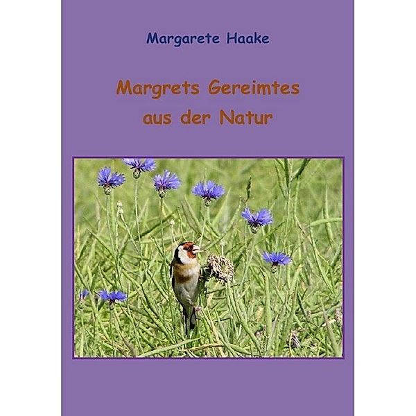 Margrets Reimereien aus der Natur, Margarete Haake