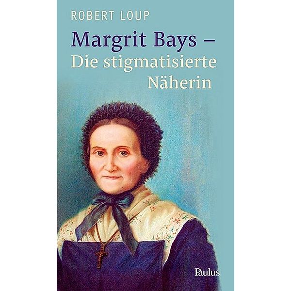 Margrit Bays - Die stigmatisierte Näherin, Robert Loup