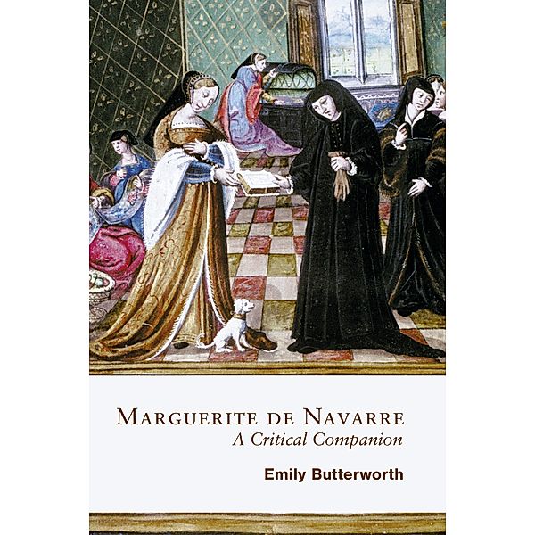 Marguerite de Navarre: A Critical Companion, Emily Butterworth