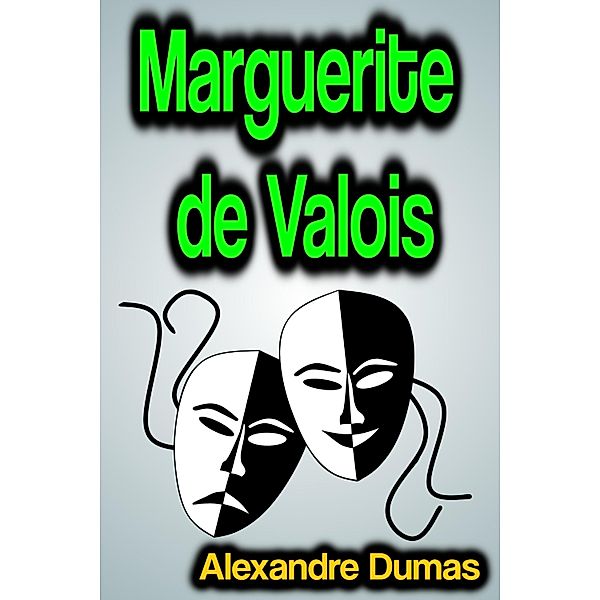 Marguerite de Valois, Alexandre Dumas