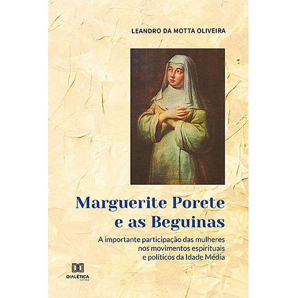 Marguerite Porete e as Beguinas, Leandro da Motta Oliveira