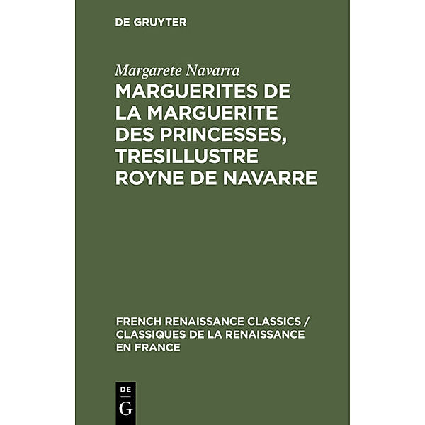 Marguerites de la Marguerite des princesses, tresillustre Royne de Navarre, Margarete Navarra