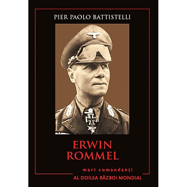 Mari Comandan¿i - 01 - Erwin Rommel / Mari Comandanti, Pier Paolo Battistelli