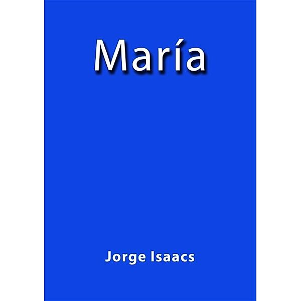 Maria, Jorge Isaacs