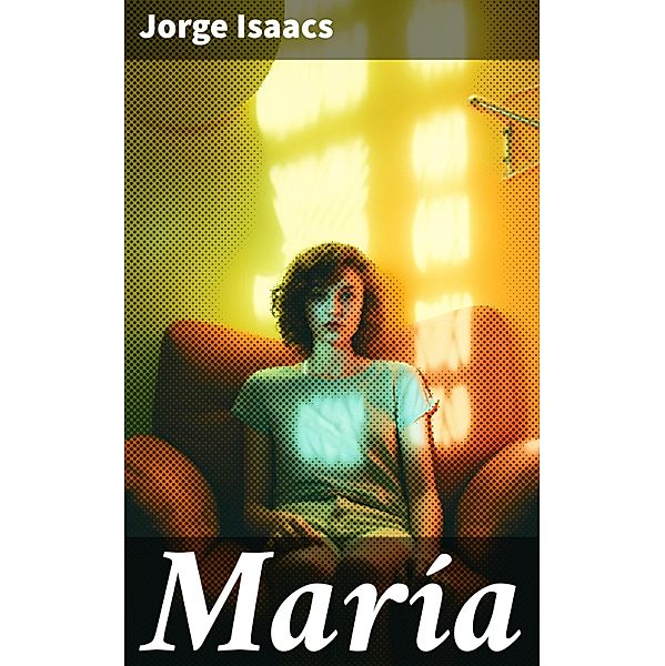 María, Jorge Isaacs