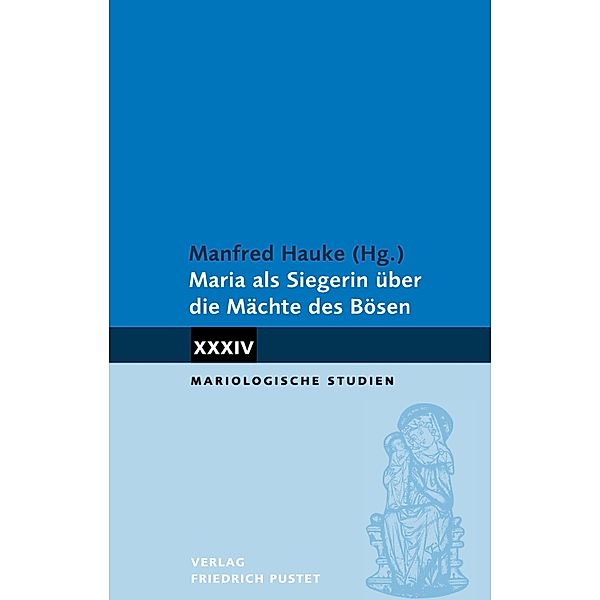 Maria als Siegerin über die Mächte des Bösen / Mariologische Studien