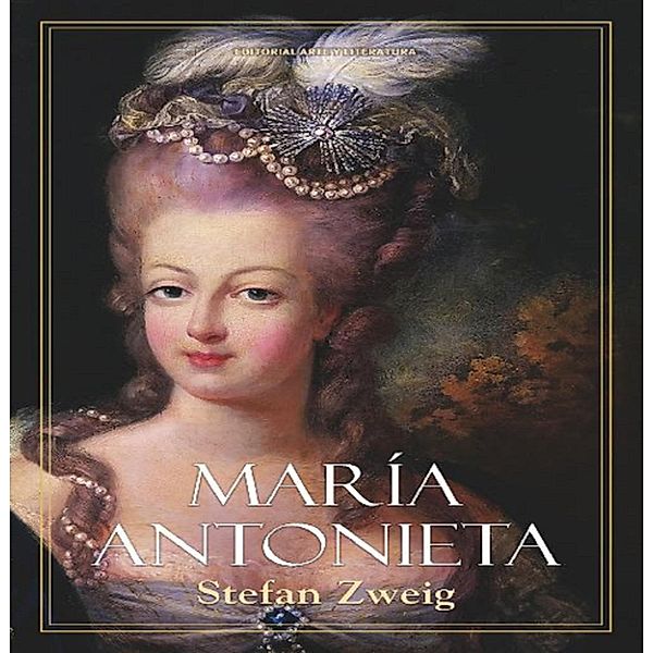 María Antonieta, Stefan Zweig