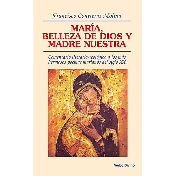 María, belleza de Dios y madre nuestra / Teología, Francisco Contreras Molina