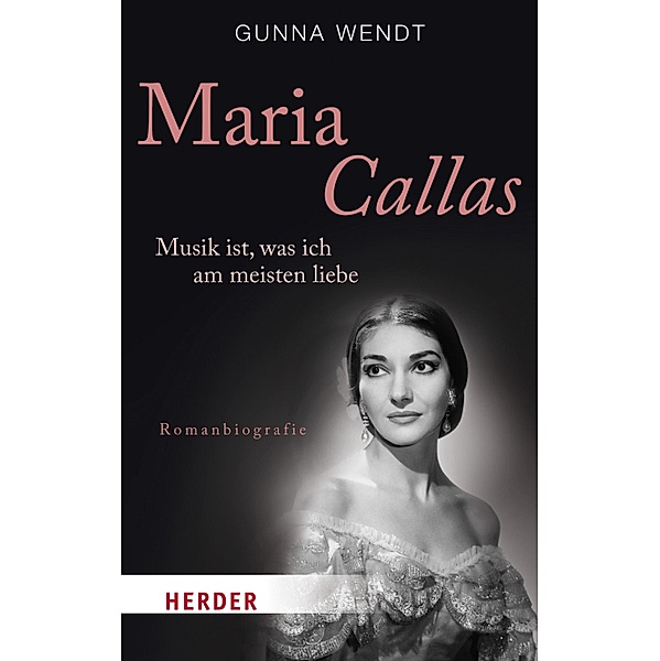 Maria Callas / Herder Spektrum Taschenbücher Bd.6824, Gunna Wendt