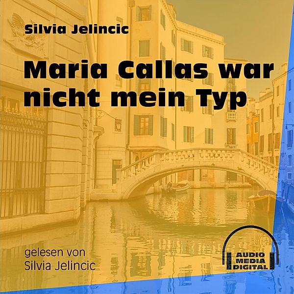 Maria Callas war nicht mein Typ, Silvia Jelincic