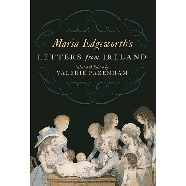 Maria Edgeworth's Letters from Ireland, Maria Edgeworth