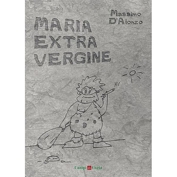 Maria Extra Vergine / Campi di Parole Bd.10, Massimo D'Alonzo