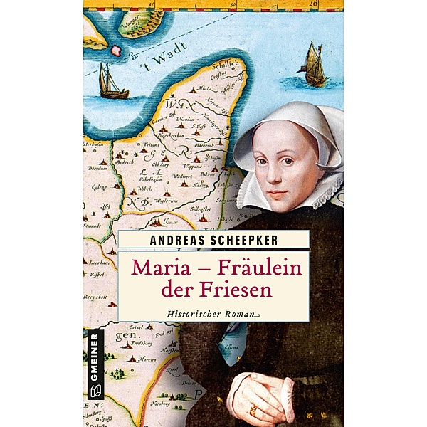 Maria - Fräulein der Friesen / Jurist Rimberti und der Häuptling Fockena Bd.3, Andreas Scheepker