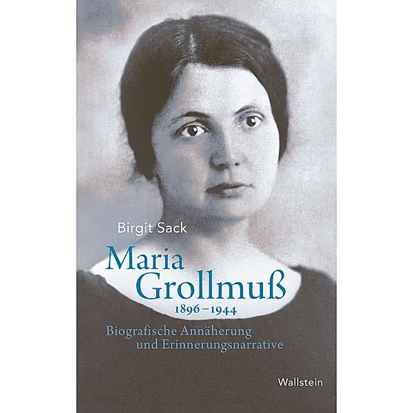 Maria Grollmuss 1896-1944, Birgit Sack