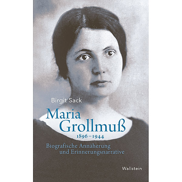 Maria Grollmuss 1896-1944, Birgit Sack