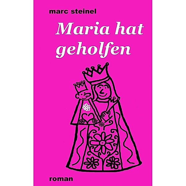 Maria hat geholfen, Marc Steinel