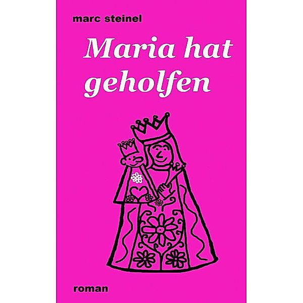 Maria hat geholfen, Marc Steinel