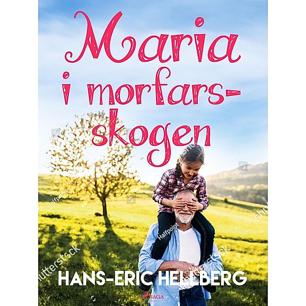 Maria i morfars-skogen / Morfars Maria Bd.4, Hans-Eric Hellberg