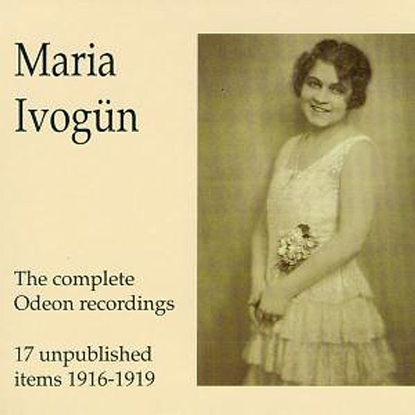 Maria Ivogün - Die vollständigen Odeon-Aufnahmen 1916 - 1919, Maria Ivogün