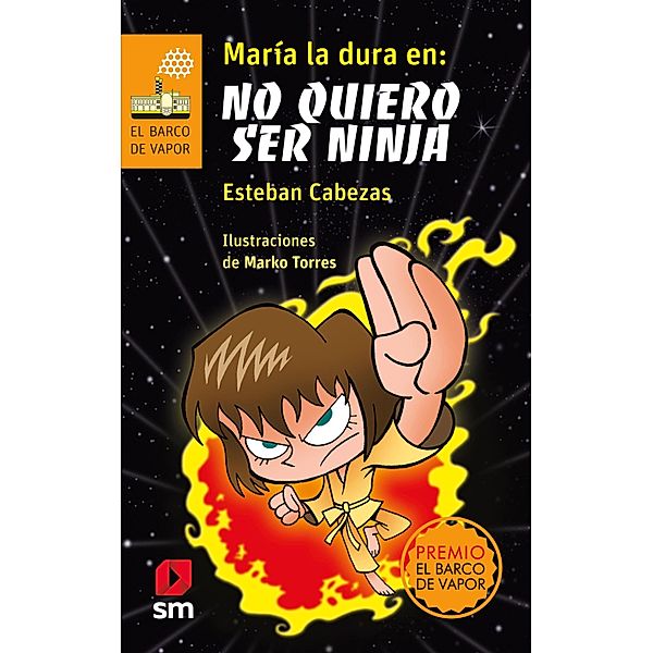 María la dura en: no quiero ser ninja / María la Dura Bd.1, Esteban Cabezas