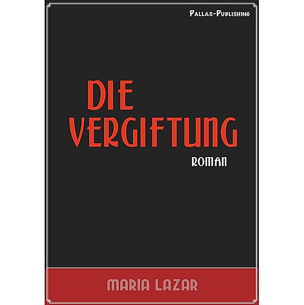 Maria Lazar: Die Vergiftung, Maria Lazar