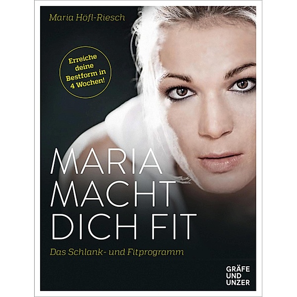 Maria macht dich fit!, Maria Höfl-Riesch