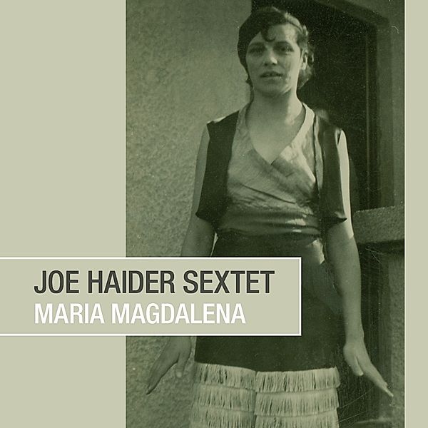 Maria Magdalena, Joe-Sextet- Haider