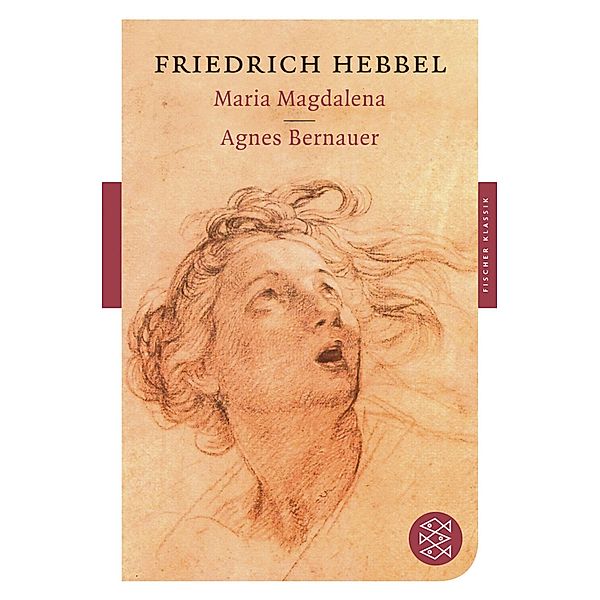 Maria Magdalena / Agnes Bernauer, Friedrich Hebbel