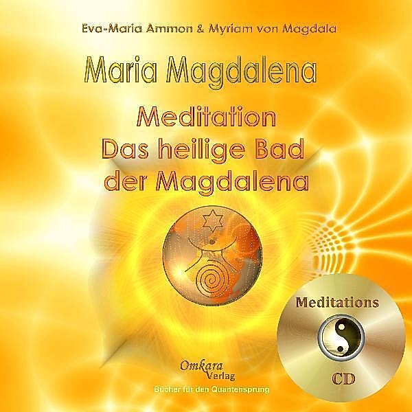 Maria Magdalena: Meditation - Das heilige Bad der Magdalena, Eva-Maria Ammon