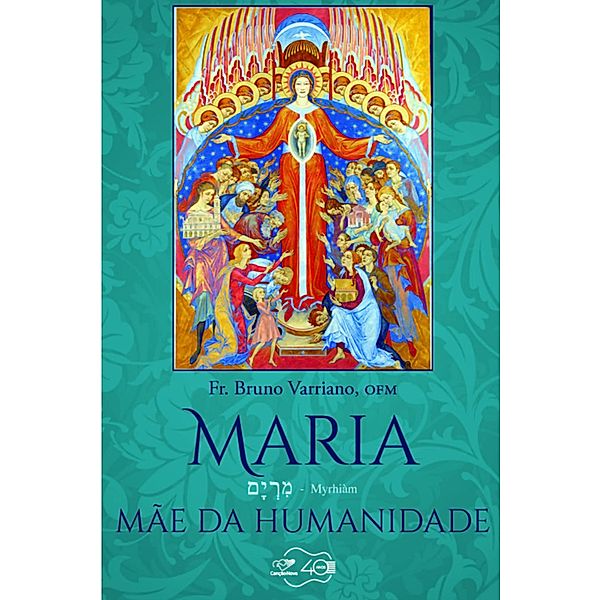 Maria, mãe da humanidade, Fr. Bruno Varriano