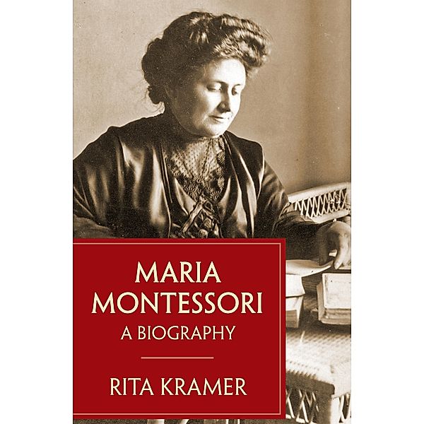 Maria Montessori, Rita Kramer