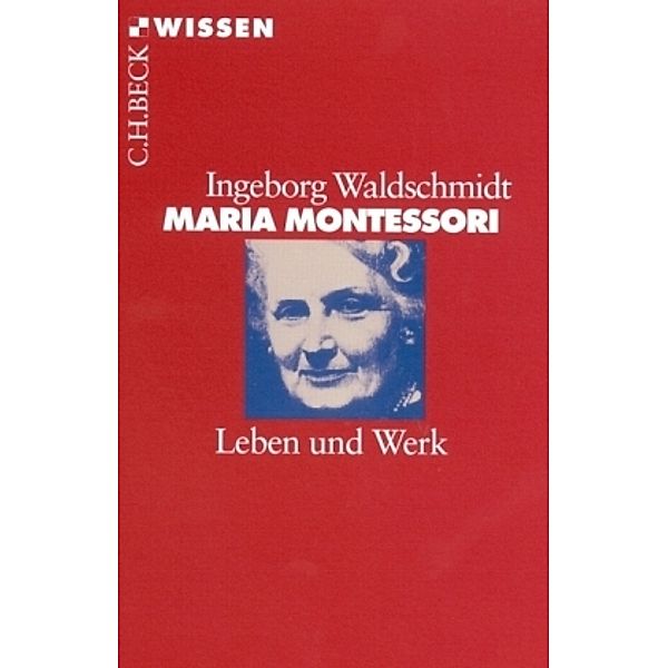 Maria Montessori, Leben und Werk, Ingeborg Waldschmidt
