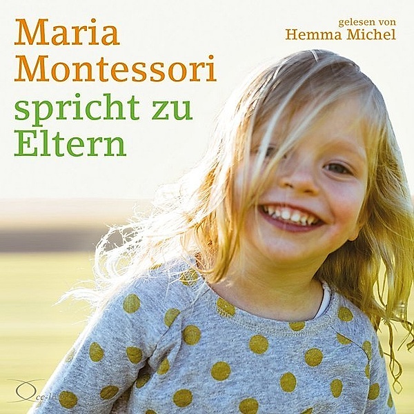 Maria Montessori spricht zu Eltern,2 Audio-CDs, Maria Montessori
