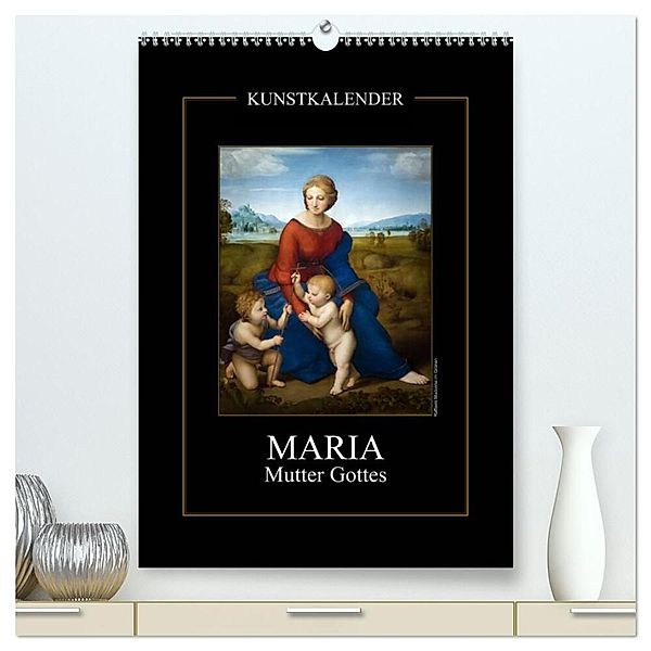 Maria - Mutter Gottes (hochwertiger Premium Wandkalender 2024 DIN A2 hoch), Kunstdruck in Hochglanz, Alexander Bartek